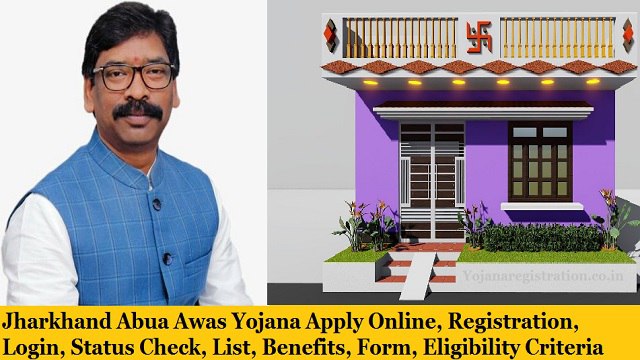 Jharkhand Abua Awas Yojana Apply Online, Registration, Login, Status Check, List, Form PDF