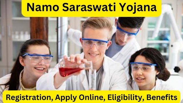 Namo Saraswati Yojana 2024 Registration, Apply Online, Eligibility, Benefits, Assistance Amount