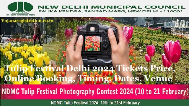 Tulip Festival Delhi 2024 Tickets Price, Online Booking, Timing, Dates, Venue @ www.ndmc.gov.in